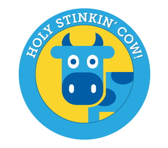 Holy Stinkin’ Cow!